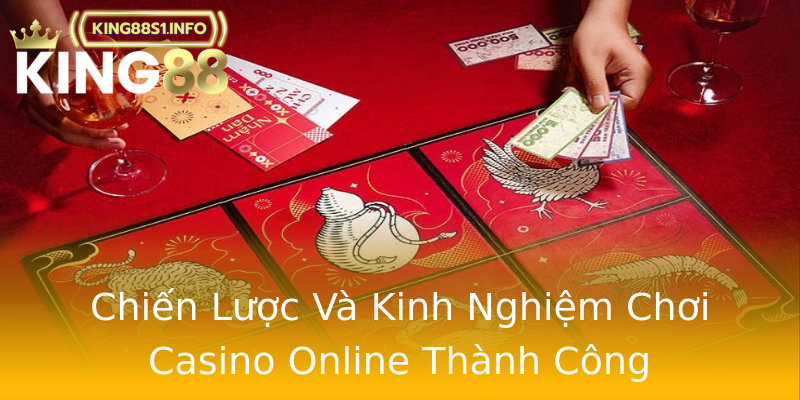 Chiến Lược Và Kinh Nghiệm Chơi Casino Online Thành Công Chiến Lược Và Kinh Nghiệm Chơi Casino Online Thành Công
