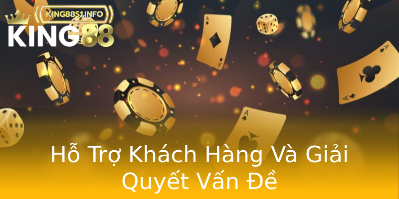 Hỗ Trợ Khách Hàng Và Giải Quyết Vấn Đề Hỗ Trợ Khách Hàng Và Giải Quyết Vấn Đề