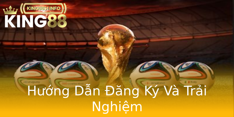 Hướng Dẫn Đăng Ký Và Trải Nghiệm Hướng Dẫn Đăng Ký Và Trải Nghiệm