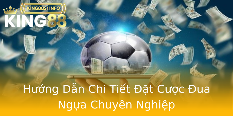 Hướng Dẫn Chi Tiết Đặt Cược Đua Ngựa Chuyên Nghiệp Hướng Dẫn Chi Tiết Đặt Cược Đua Ngựa Chuyên Nghiệp