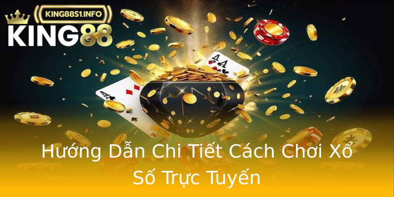 Hướng Dẫn Chi Tiết Cách Chơi Xổ Số Trực Tuyến Hướng Dẫn Chi Tiết Cách Chơi Xổ Số Trực Tuyến
