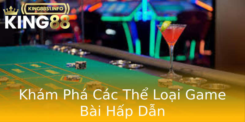 Khám Phá Các Thể Loại Game Bài Hấp Dẫn Khám Phá Các Thể Loại Game Bài Hấp Dẫn