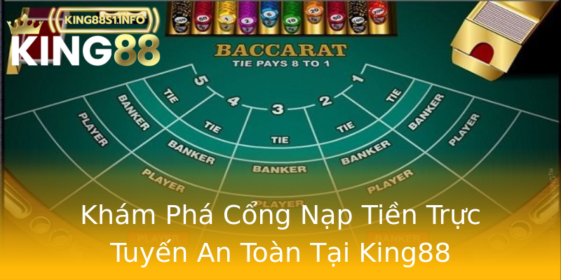 Khám Phá Cổng Nạp Tiền Trực Tuyến An Toàn Tại King88 Khám Phá Cổng Nạp Tiền Trực Tuyến An Toàn Tại King88