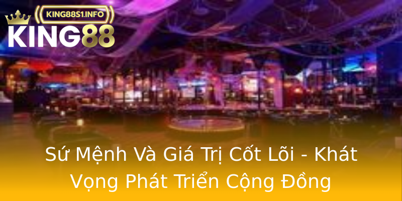Sứ Mệnh Và Giá Trị Cốt Lõi - Khát Vọng Phát Triển Cộng Đồng Sứ Mệnh Và Giá Trị Cốt Lõi - Khát Vọng Phát Triển Cộng Đồng