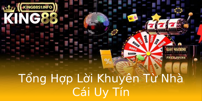 Tổng Hợp Lời Khuyên Từ Nhà Cái Uy Tín Tổng Hợp Lời Khuyên Từ Nhà Cái Uy Tín
