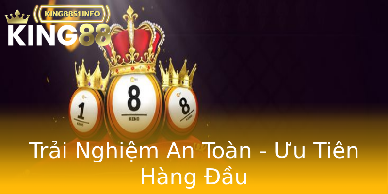 Trải Nghiệm An Toàn - Ưu Tiên Hàng Đầu Trải Nghiệm An Toàn - Ưu Tiên Hàng Đầu